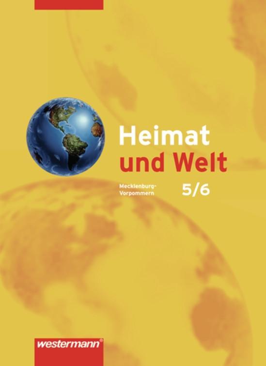 Heimat und Welt 5 / 6. Schülerband. Mecklenburg-Vorpommern - Uwe Grau/ Horst Gräning/ Karin Kortschakowski/ Frank Müller/ Ines Rittemann