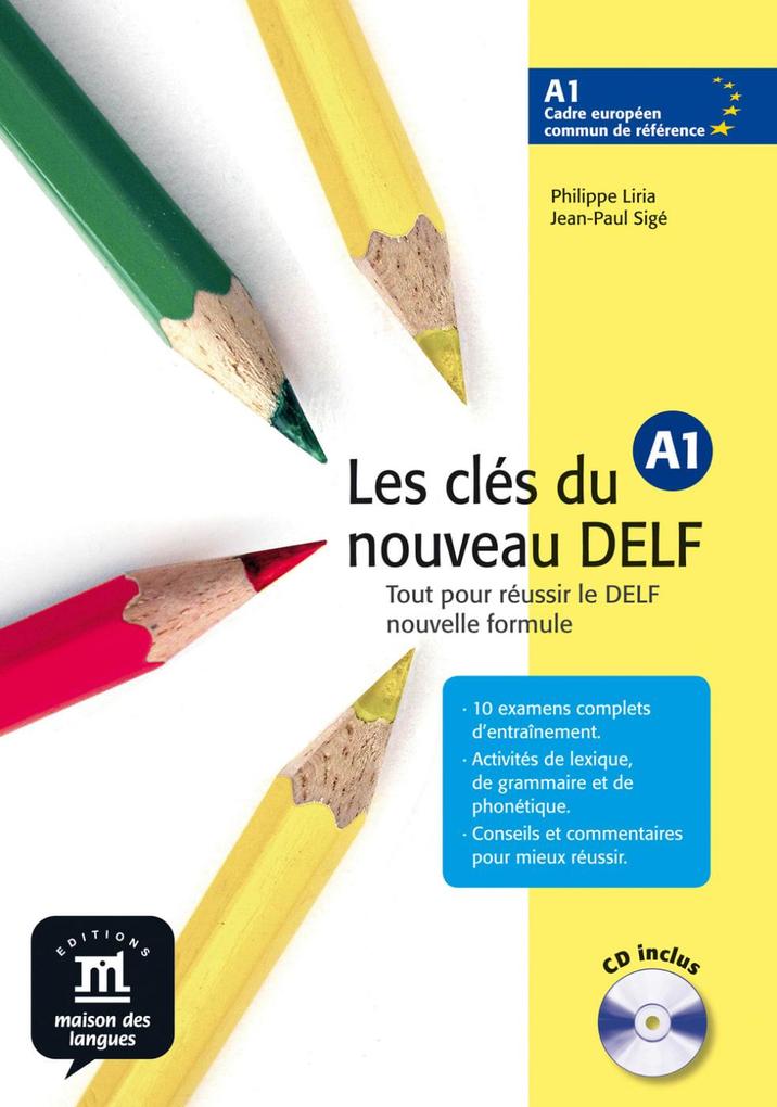 Les clés du nouveau DELF A1 . Livre de l'élève - Philippe Liria/ Jean-Paul Sige