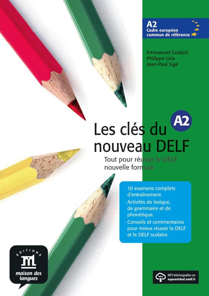 Les clés du nouveau DELF A2 . Livre de l'élève. Mit CD-ROM - Emmanuel Godard/ Philippe Liria/ Jean-Paul Sigé