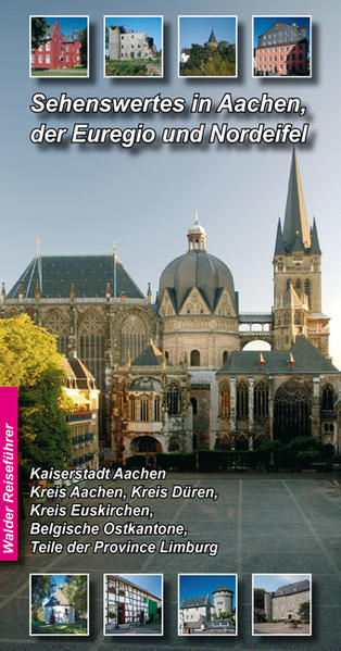 Sehenswertes in Aachen der Euregio und Nordeifel