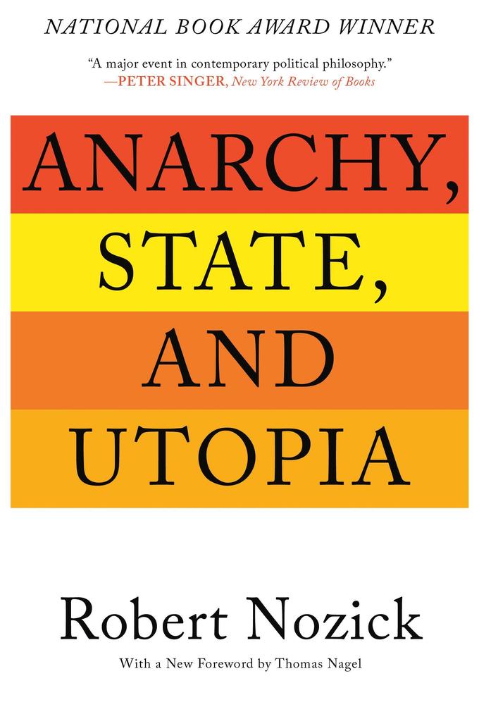 Anarchy State and Utopia - Robert Nozick