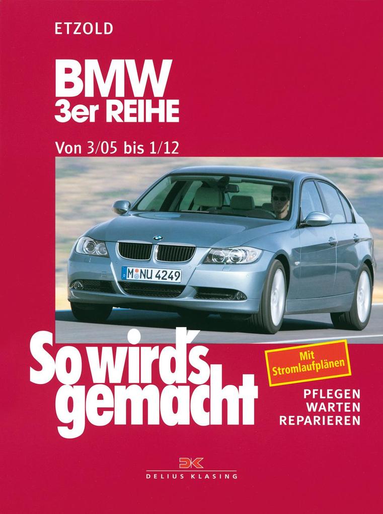 So wird's gemacht .BMW 3er Reihe E90 3/05-1/12 - Rüdiger Etzold