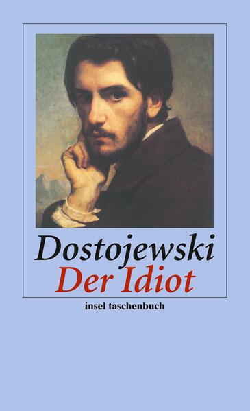 Der Idiot - Fjodor Michailowitsch Dostojewski/ Fjodor M. Dostojewskij