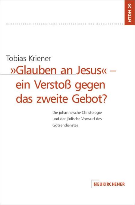 ' Glauben an Jesus' - ein Verstoß gegen das zweite Gebot? - Tobias Kriener/ Johannes Kriener