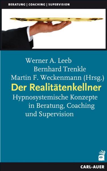 Der Realitätenkellner: Hypnosystemische Konzepte in Beratung, Coaching und Supervision (Beratu... - Bild 5