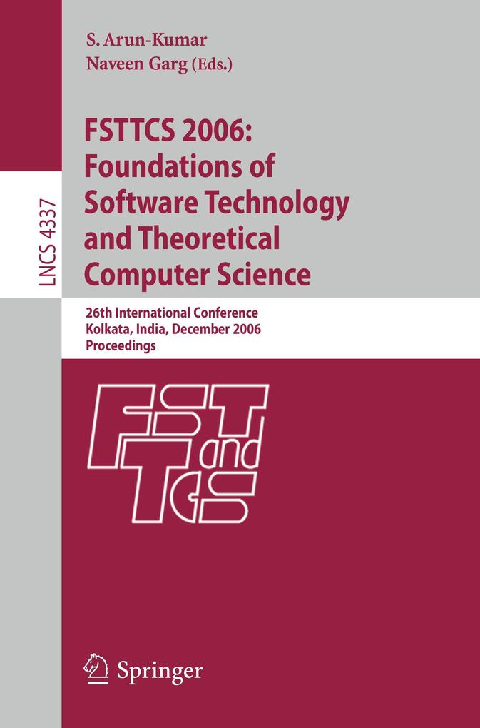 FSTTCS 2006: Foundations of Software Technology and Theoretical Computer Science