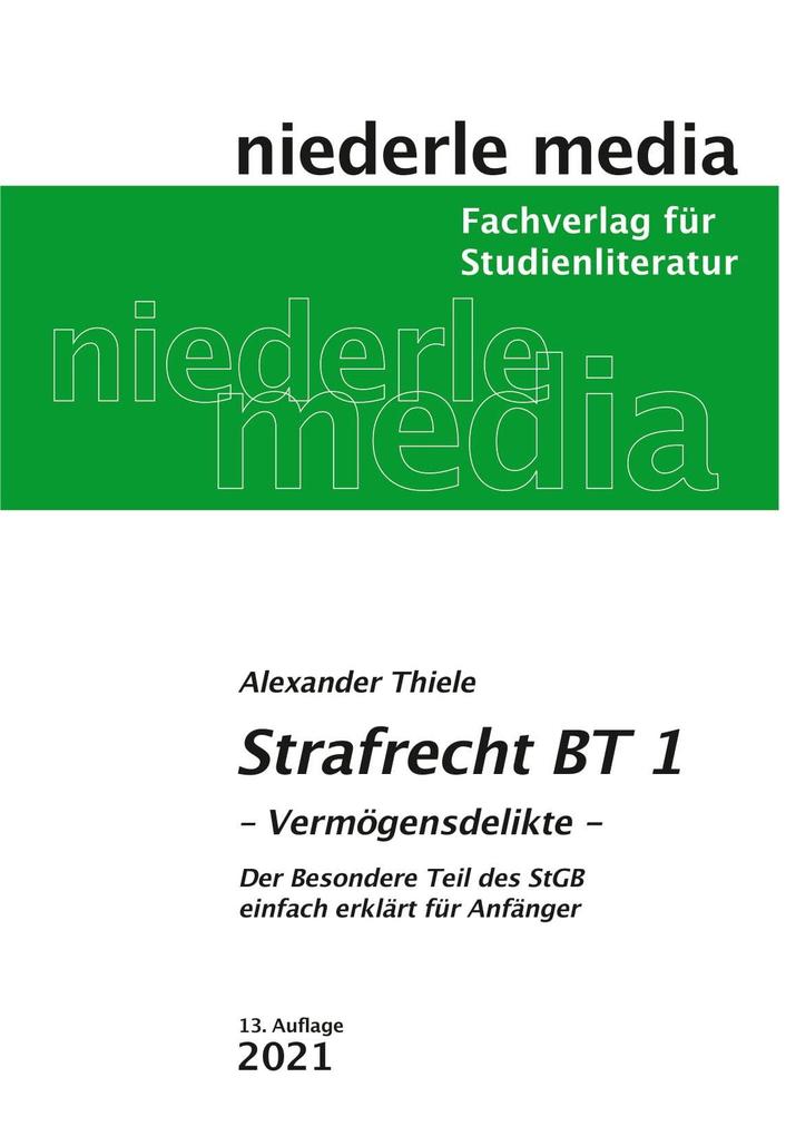 Strafrecht (BT) 1 Vermögensdelikte - Alexander Thiele