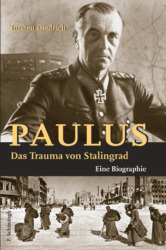 Paulus - Das Trauma von Stalingrad - Torsten Diedrich