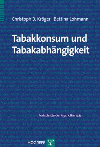 Tabakkonsum und Tabakabhängigkeit - Christoph B. Kröger/ Bettina Lohmann