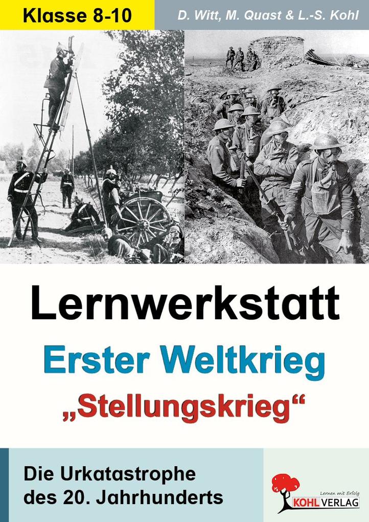Lernwerkstatt Erster Weltkrieg Stellungskrieg Geschichte Sekundarstufe Klasse 8 9 10 Urkatastrophe Neuzeit | Verdun Versailles Sarajevo U-Boot-Krieg | ... Die Urkatastrophe des 20. Jahrhunderts - Bild 4