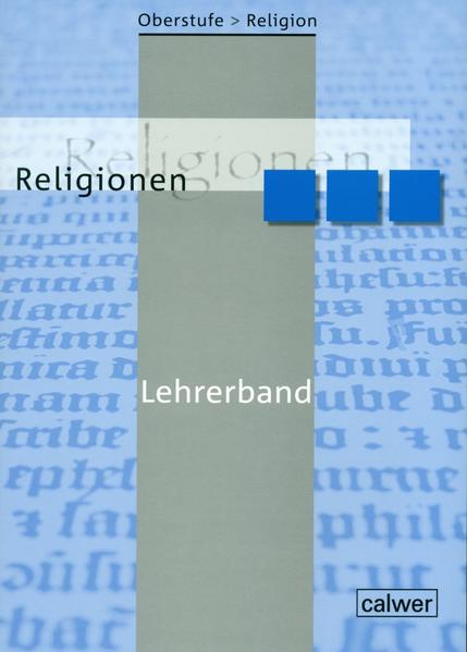 Oberstufe Religion. Religionen. Lehrerband - Hans J Herrmann/ Ulrich Löffler