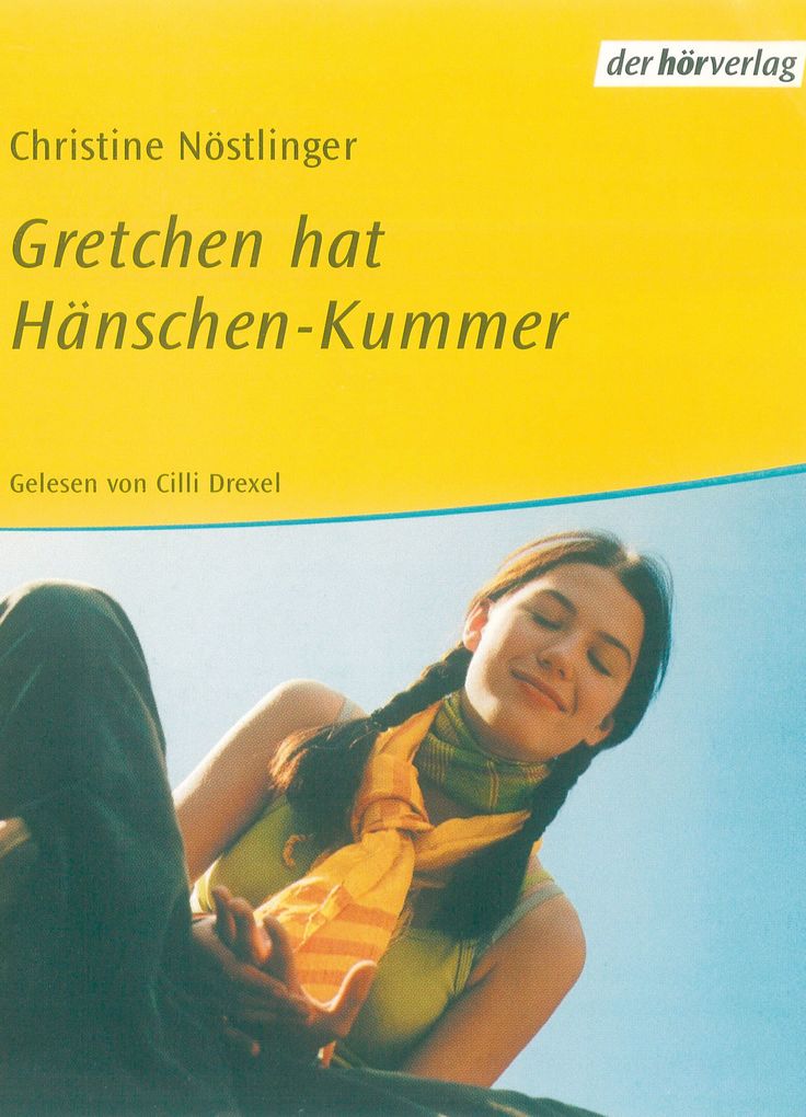 Gretchen hat Hänschen-Kummer - Christine Nöstlinger