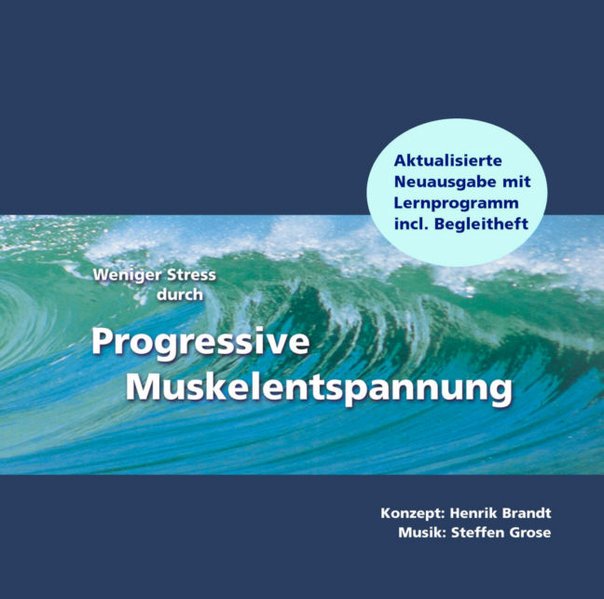 Weniger Stress durch Progressive Muskelentspannung - Henrik Brandt/ Steffen Grose
