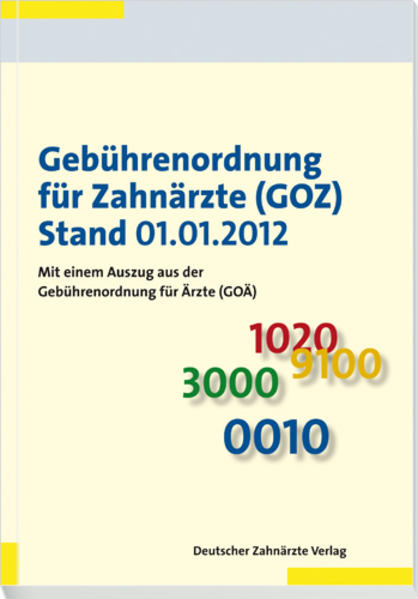 Gebührenordnung für Zahnärzte (GOZ) Stand 01.01.2012