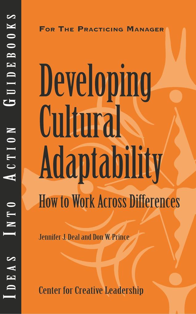 Developing Cultural Adaptability als Buch von Jennifer J. Deal, Don W. Prince - Center for Creative Leadership