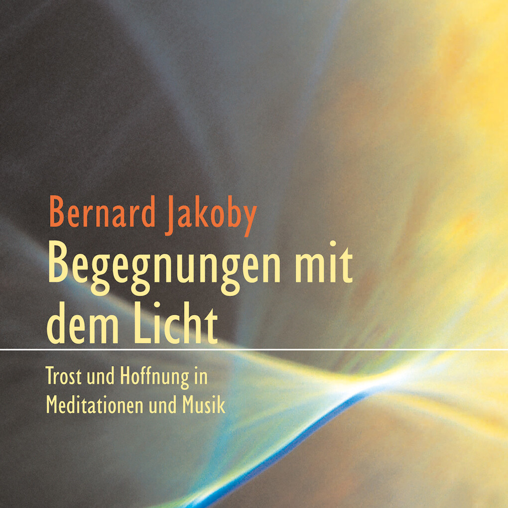 Begegnungen mit dem Licht - Bernhard Jakoby