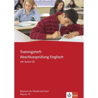 Trainingsheft Abschlussprüfung Englisch. Realschule Niedersachsen. Mit Audio-CD
