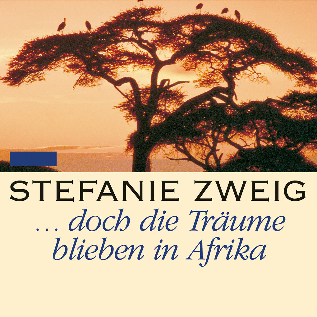 ... doch die Träume bleiben in Afrika - Stefanie Zweig