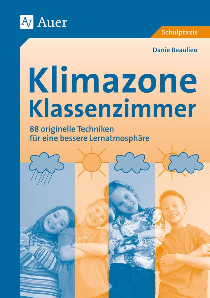 Klimazone Klassenzimmer: 88 originelle Techniken für eine bessere Lernatmosphäre - Bild 4