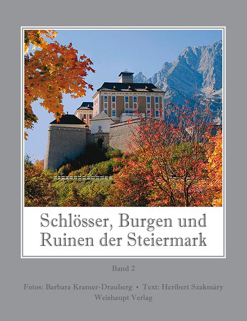 Schlösser Burgen und Ruinen der Steiermark 02 - Heribert Szakmáry