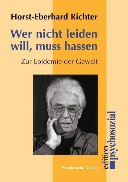 Wer nicht leiden will, muss hassen Horst-Eberhard Richter - Bild 5