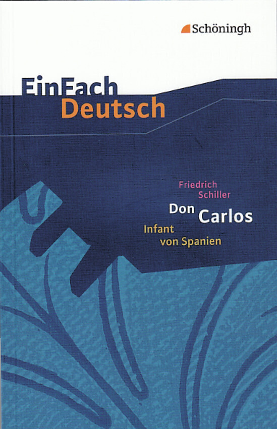 Don Carlos Infant von Spanien. EinFach Deutsch Textausgaben - Friedrich Schiller/ Gerhard Friedl