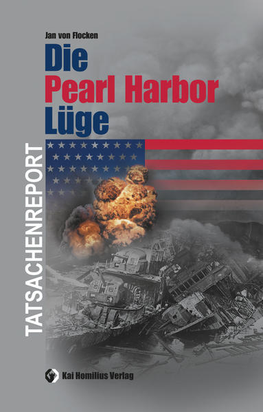 Die Pearl Harbor-Lüge - Jan von Flocken
