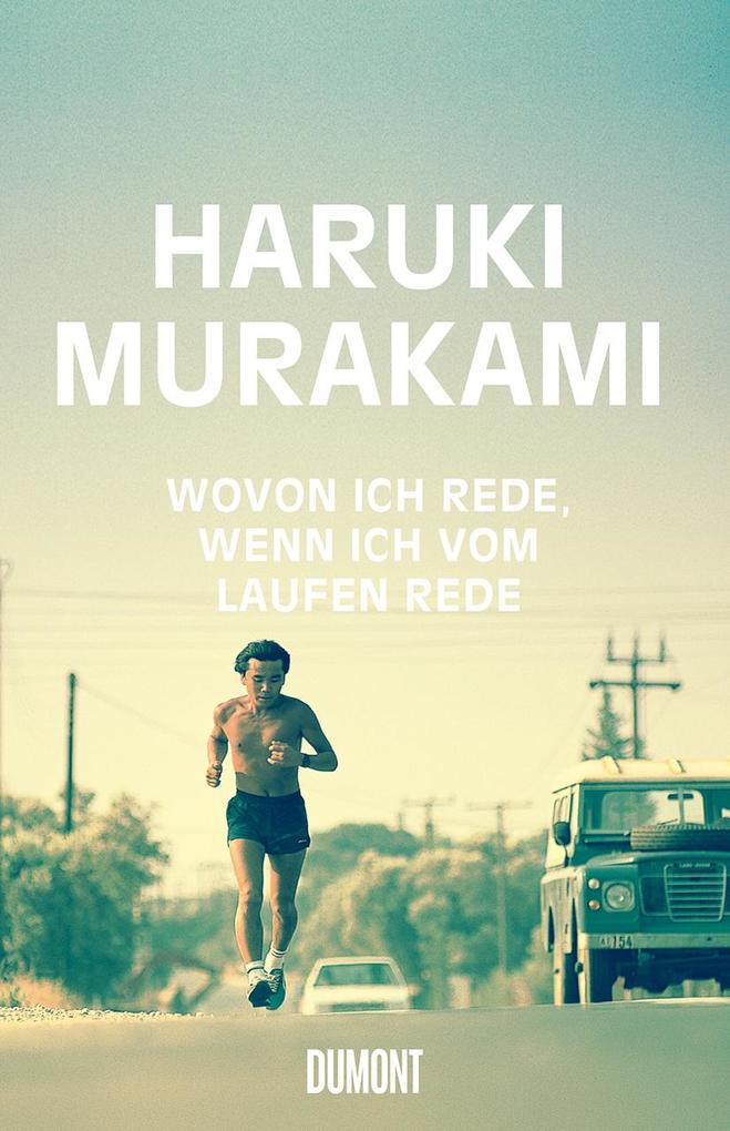 Wovon ich rede wenn ich vom Laufen rede - Haruki Murakami