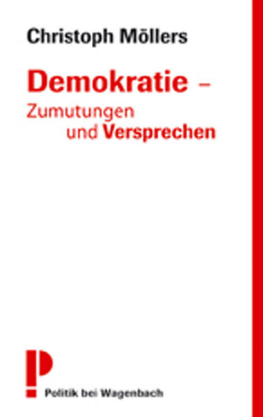 Demokratie - Zumutungen und Versprechen - Christoph Möllers