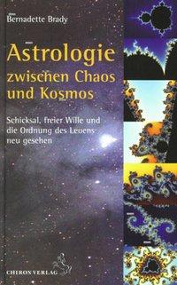 Astrologie zwischen Chaos und Kosmos - Bernadette Brady