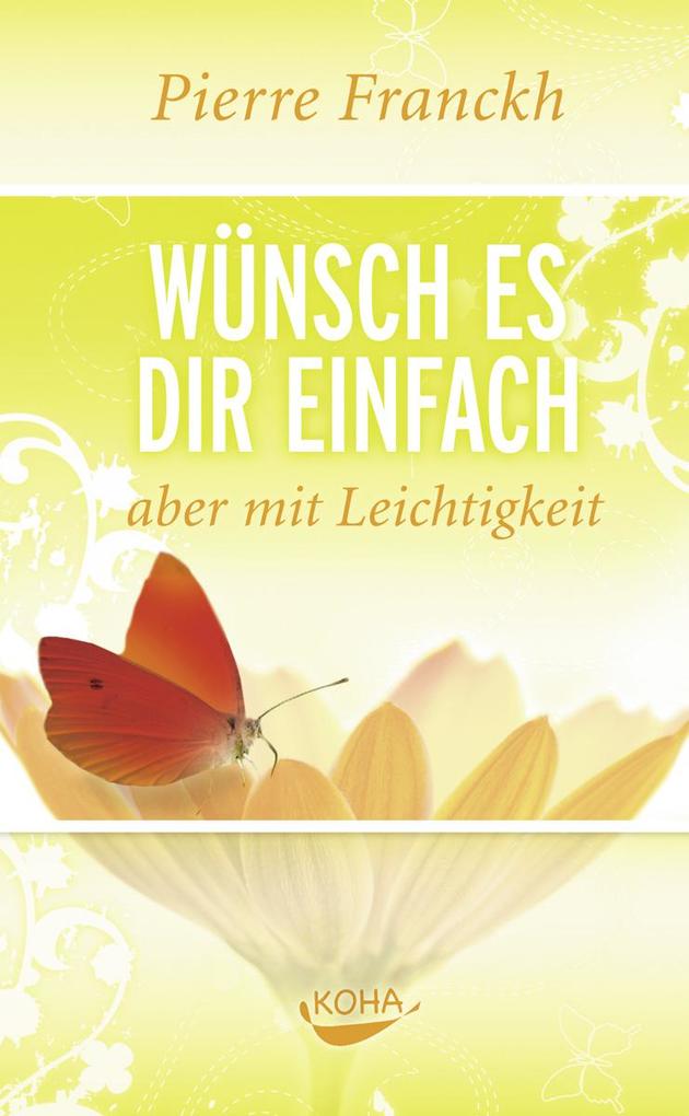 Pierre Franckh: Wünsch es dir einfach – aber mit Leichtigkeit - gebunden - Bild 6