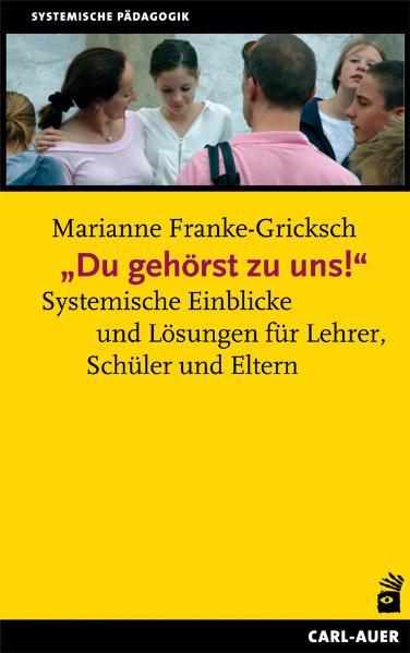 Carl Auer Du Gehörst Zu Uns!, Fachbücher Von Marianne Francke-Gricksch - Bild 5