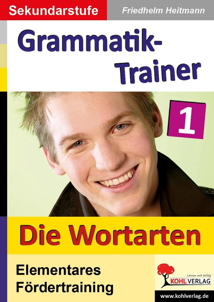 Kohls Grammatik-Trainer 1 - Die Wortarten - Friedhelm Heitmann