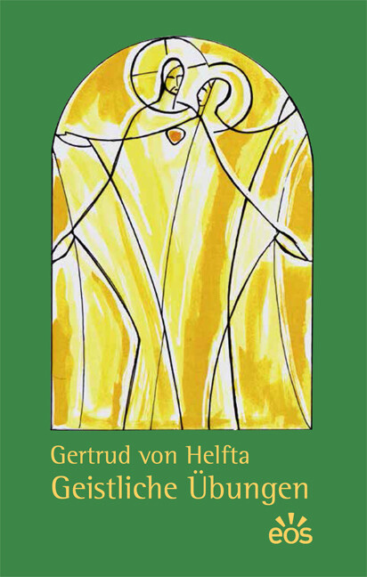 Gertrud von Helfta - Geistliche Übungen - Gertrud von Helfta/ Gertrud von Helfta (gen. die Große)