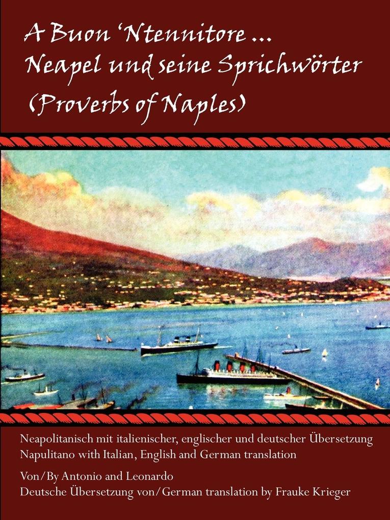 A Buon 'Ntennitore ... Neapel und seine Sprichwörter (Proverbs of Naples) - Antonio Und Leonardo