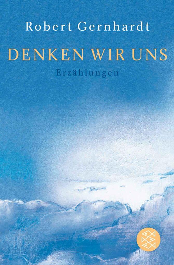 Denken wir uns Robert Gernhardt - Bild 5