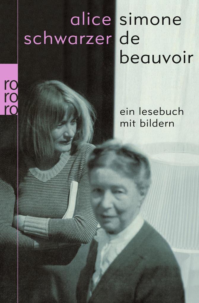 Simone de Beauvoir - Ein Lesebuch mit Bildern - Alice Schwarzer