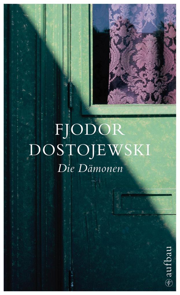 Die Dämonen - Fjodor Michailowitsch Dostojewski/ Fjodor M. Dostojewskij