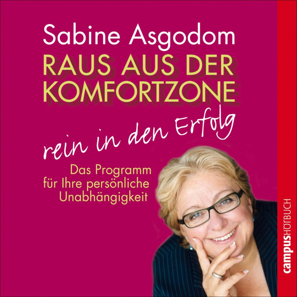 Raus aus der Komfortzone - rein in den Erfolg - Sabine Asgodom
