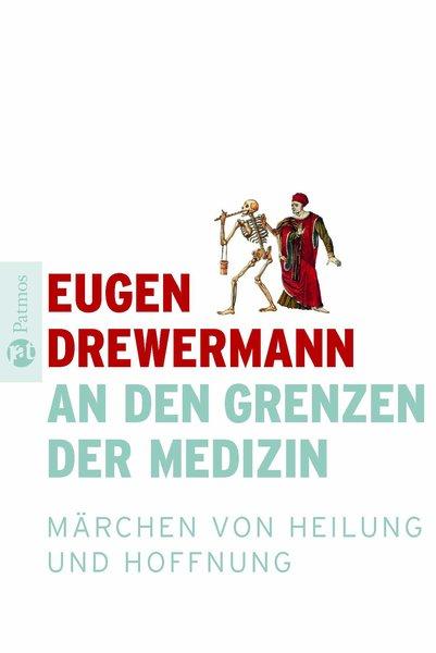 An den Grenzen der Medizin - Eugen Drewermann