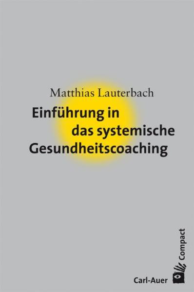 Auer-System-Verlag Carl Einführung In Das Systemische Gesundheitscoaching - Bild 6