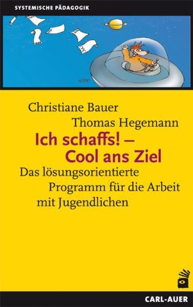 Ich schaffs! - Cool ans Ziel: Das lösungsorientierte Programm für die Arbeit mit Jugendlichen (Systemische Pädagogik) - Bild 6