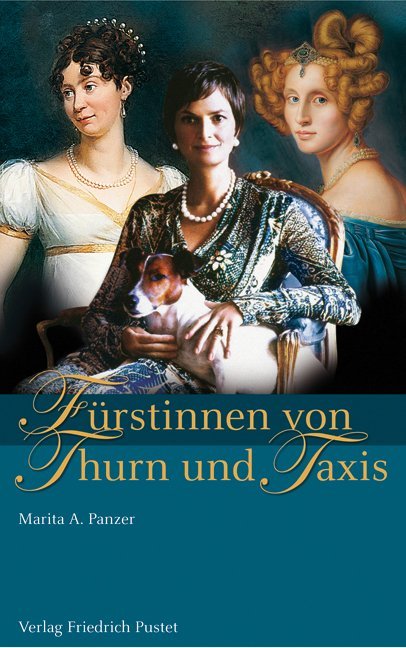 Fürstinnen von Thurn und Taxis - Marita A. Panzer
