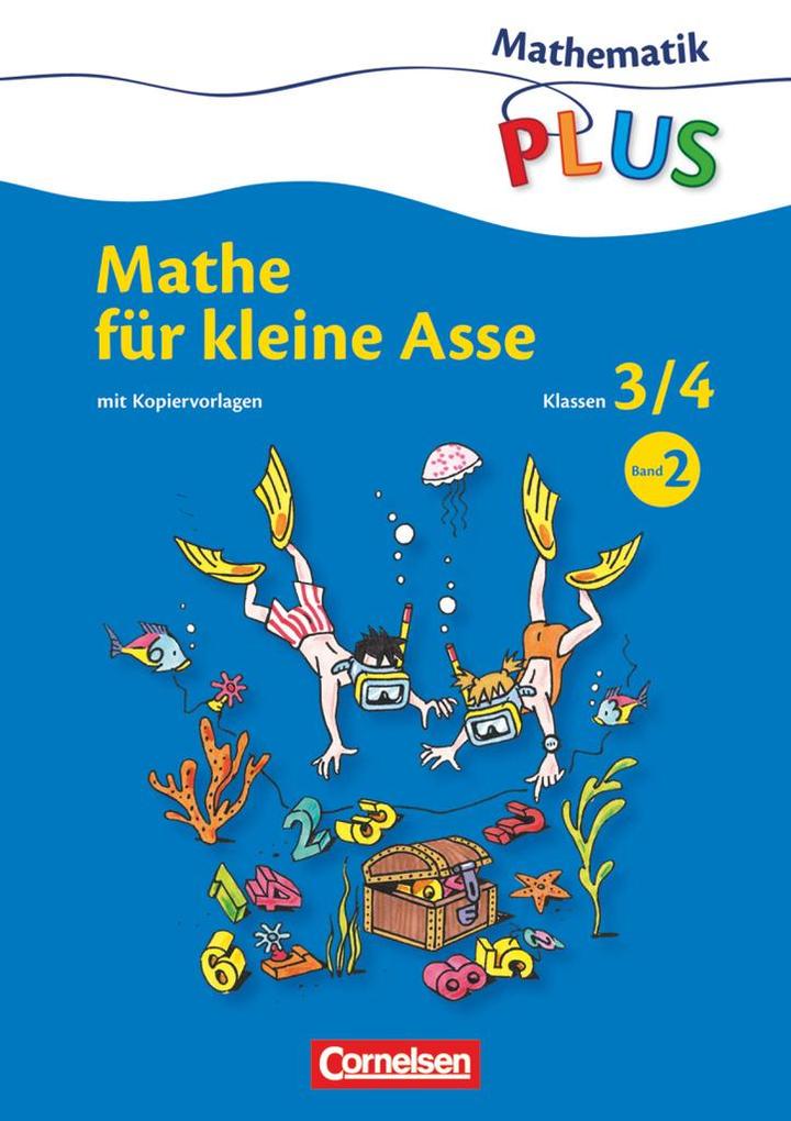 Mathematik plus 3./4. Schuljahr. Kopiervorlagen 2 Grundschule - Mathe für kleine Asse - Mandy Fuchs/ Friedhelm Käpnick