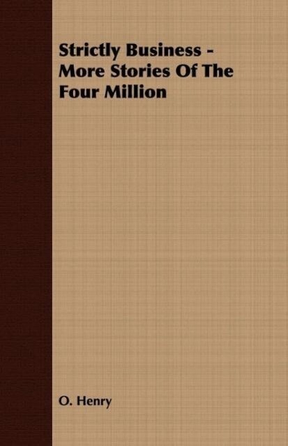 Strictly Business - More Stories of the Four Million als Taschenbuch von Henry O - Cornford Press