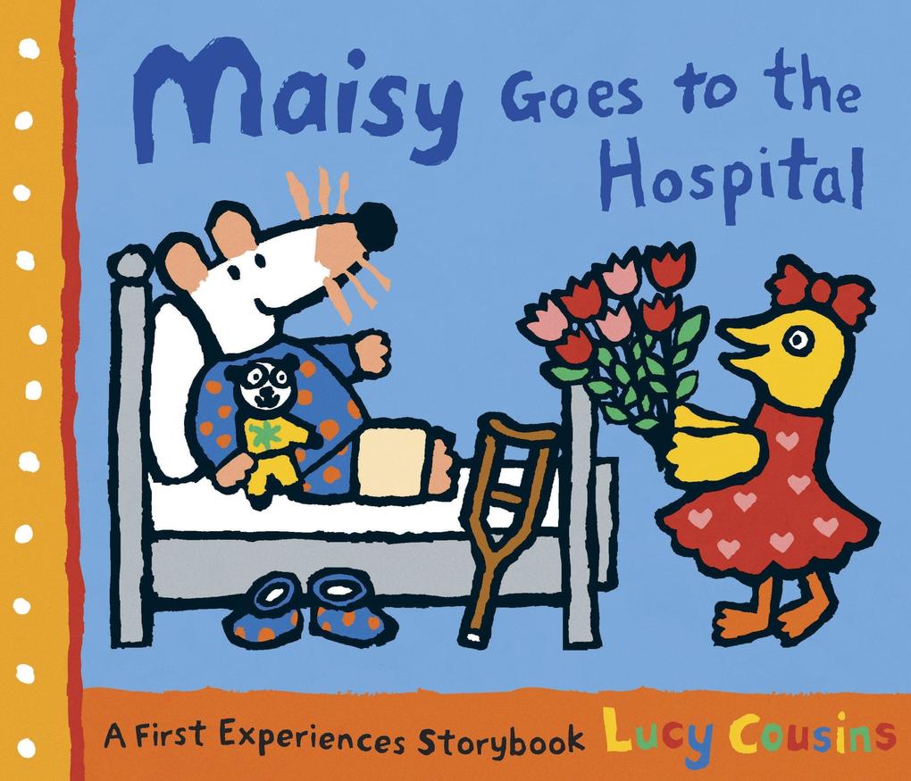 Maisy Goes to the Hospital - Lucy Cousins