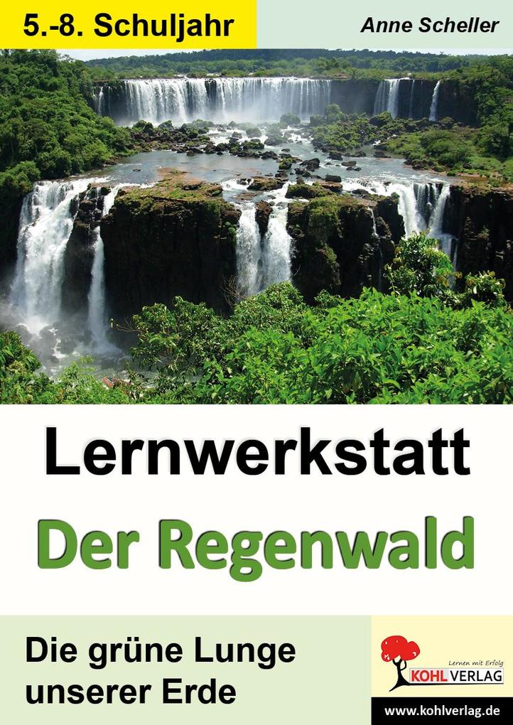 Lernwerkstatt Der Regenwald - Anne Scheller
