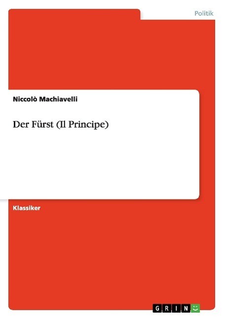 Der Fürst (Il Principe) - Niccolò Machiavelli