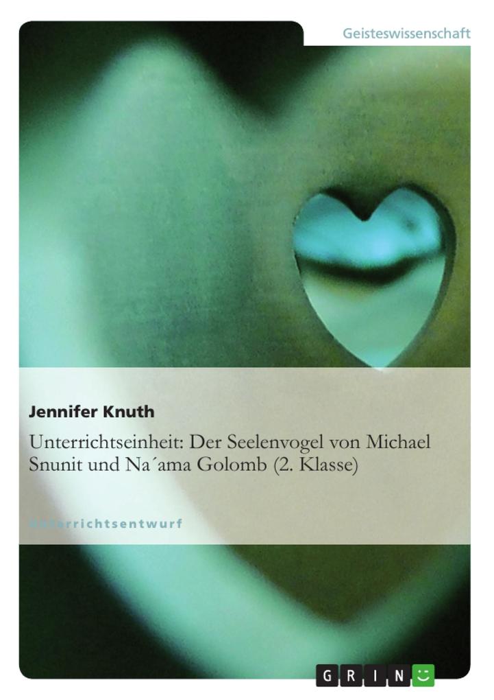 Unterrichtseinheit: Der Seelenvogel von Michael Snunit und Na'ama Golomb (2. Klasse) - Jennifer Knuth