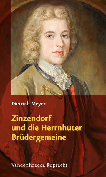 Zinzendorf und die Herrnhuter Brüdergemeine - Dietrich Meyer